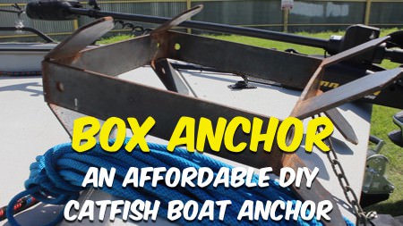 box anchor - the affordable diy catfish boat anchor